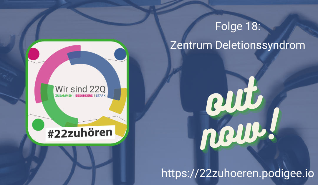 Folge 18 – Zentrum Deletionssyndrom